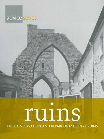 Image and link to Ruins - A Guide to the Repair of Masonry Ruins 